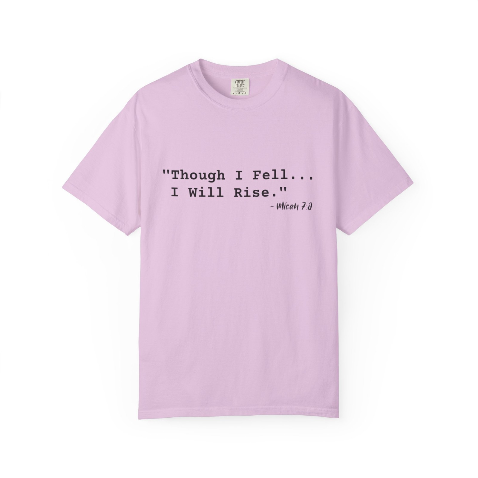 Though I Fell I Will Rise – Comfort Colors C1717 Unisex Garment-Dyed T-shirt
