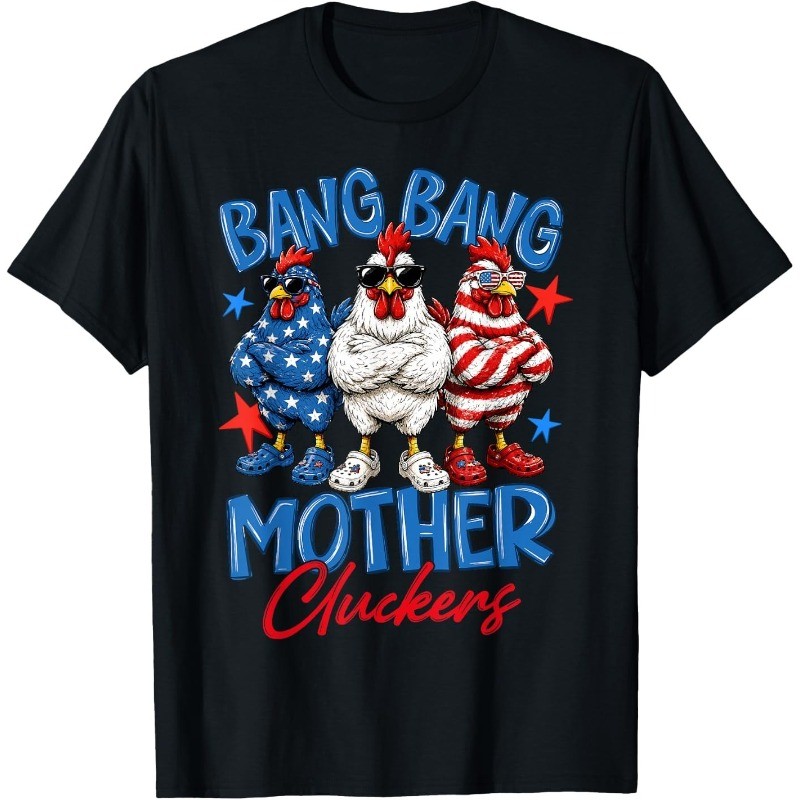 Bang Bang Mother Cluckers Funny 4th of July Chicken T-Shirt