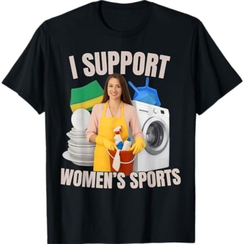 I Support Women’s Sports Unwearable Aduld Humor Bootleg T-Shirt