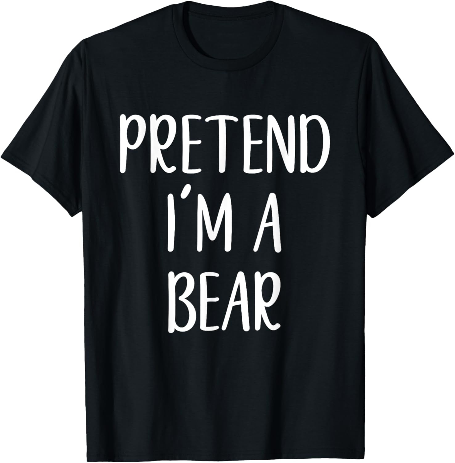 Pretend I’m A Bear Costume Halloween Simple Funny T-Shirt