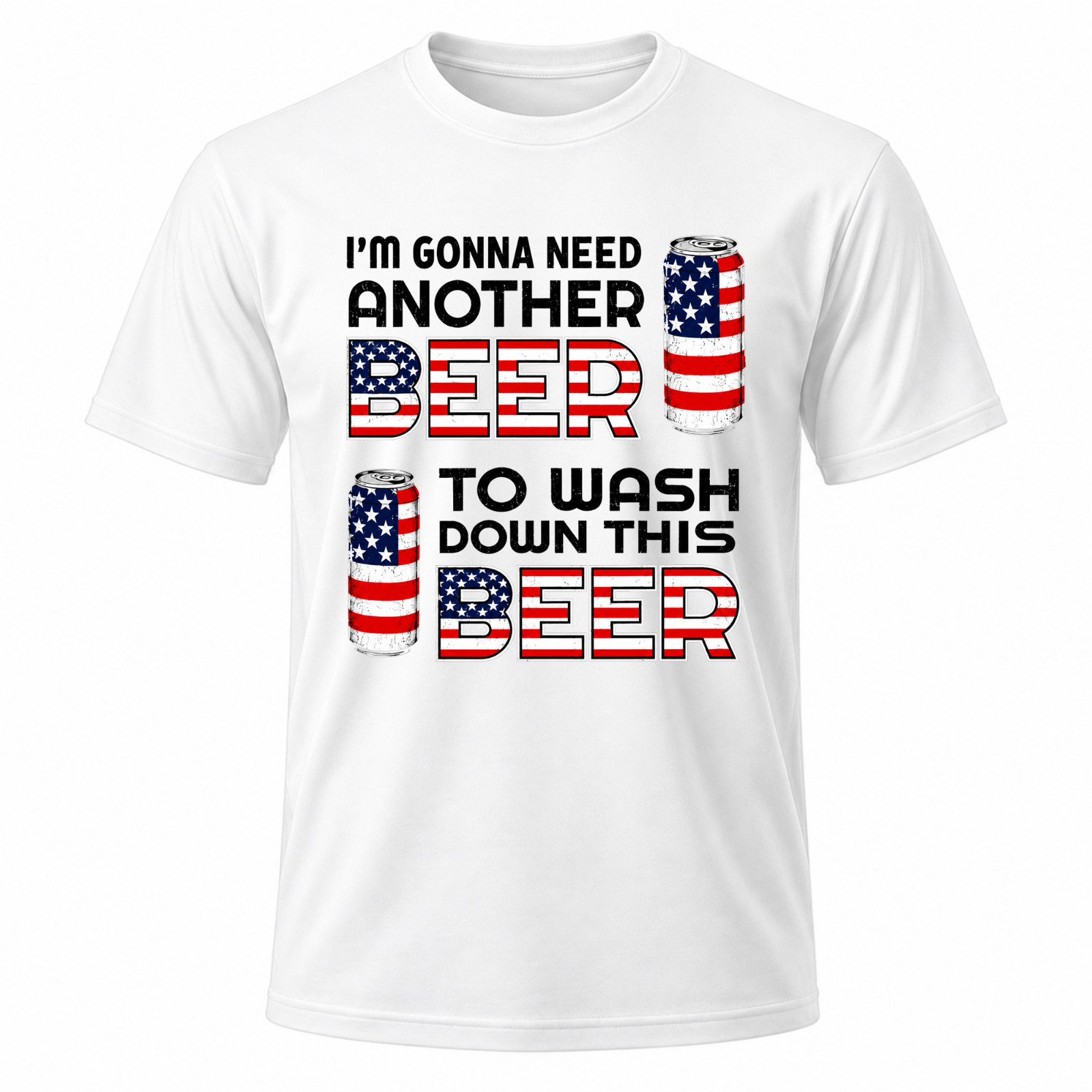 I’m Gonna Need Another Beer to Wash Down This Beer White Graphic T-Shirt