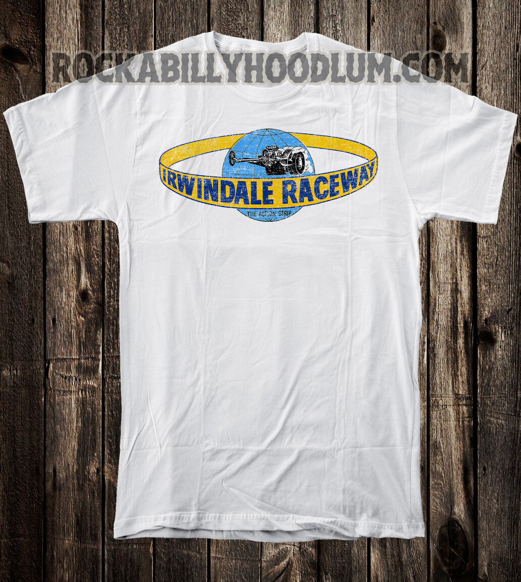 Retro Hot Rod Tee T Shirt Drag Race Racing Irwindale Raceway Dragstrip