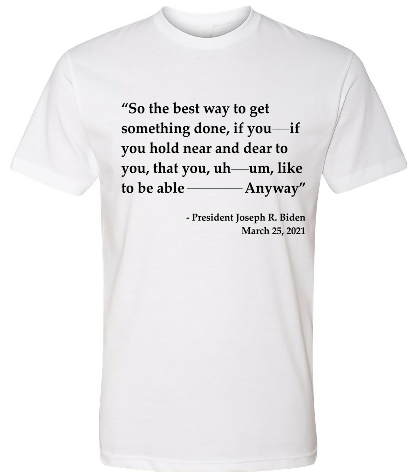 Joe Biden Funny Quote T-shirt Trump 2024 Political T Shirts Funny Biden Shirts