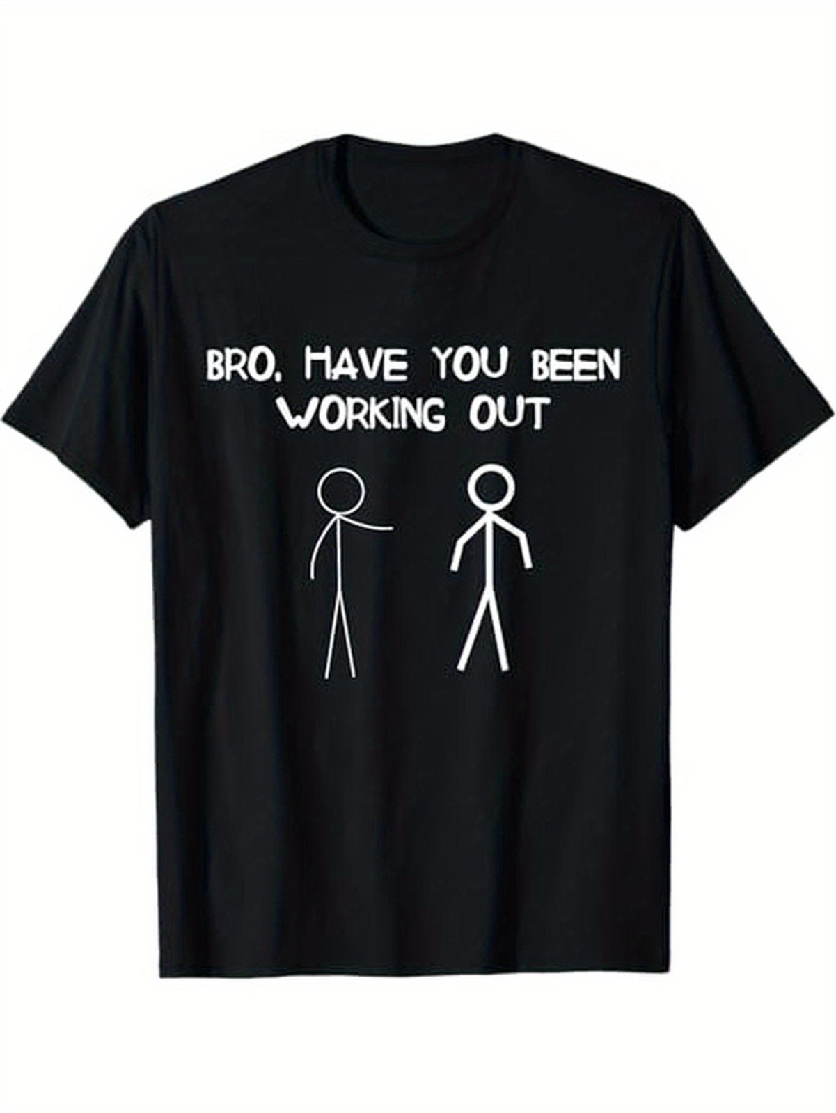 Funny Stick for Man “Have You Been Working Out?” Men’s Cotton T-Shirt – Bla