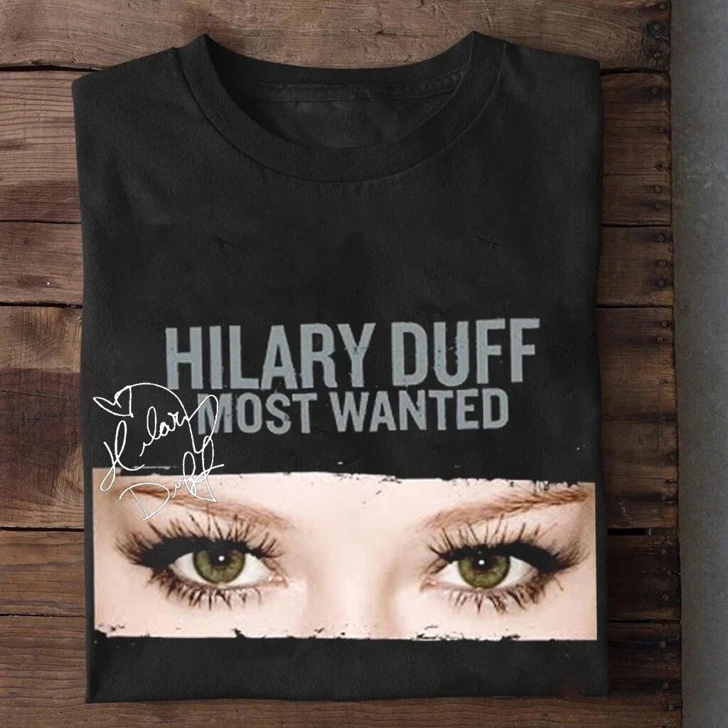 Hilary Duff – Most Wanted Signature Black All Size Gift T-Shirt TH51