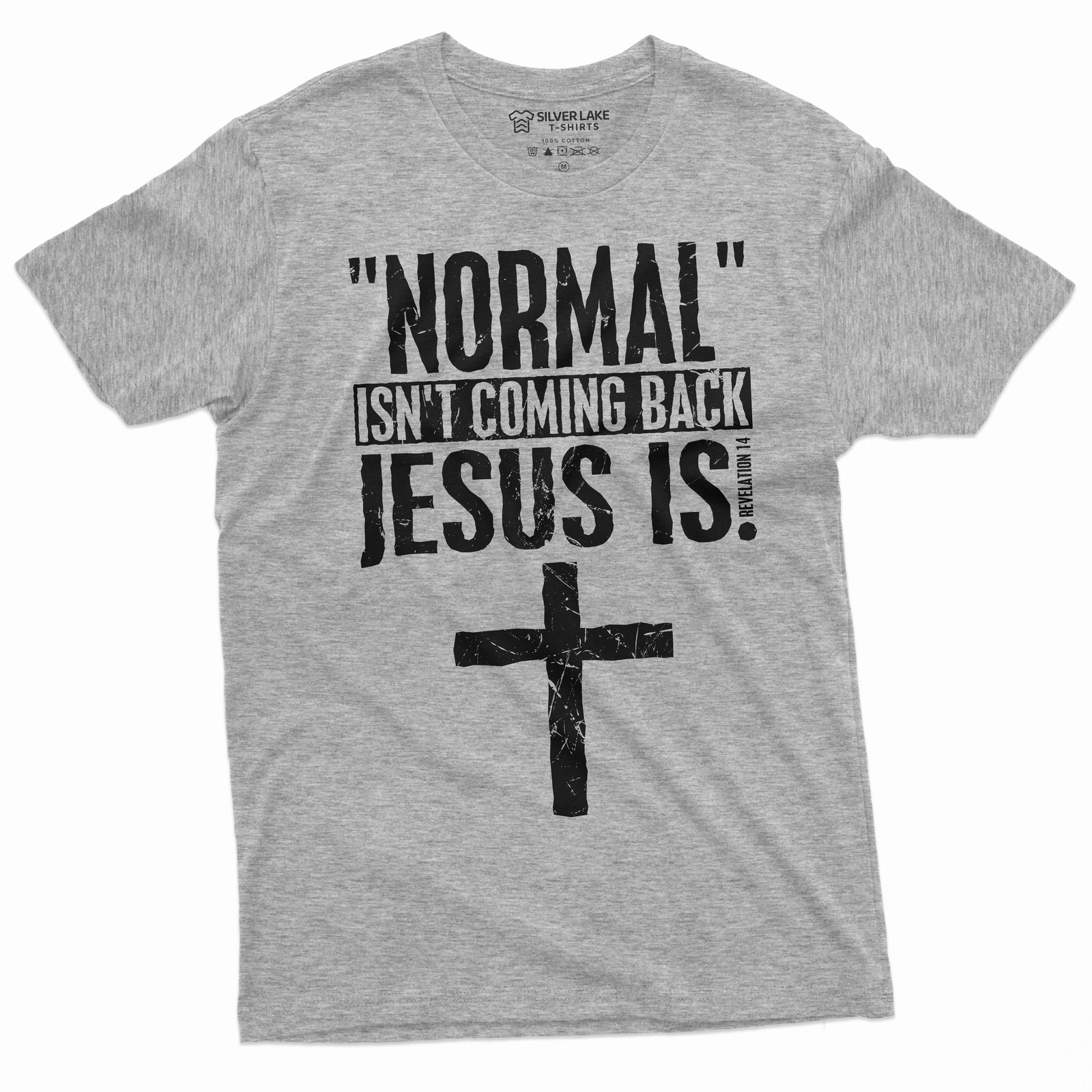 Normal is not coming back Jesus is T-shirt Christian Jesus Christ Gift tee