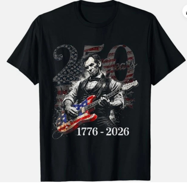 Abraham Lincoln Guitar T-Shirt USA 250th Anniversary Patriotic 4th of July