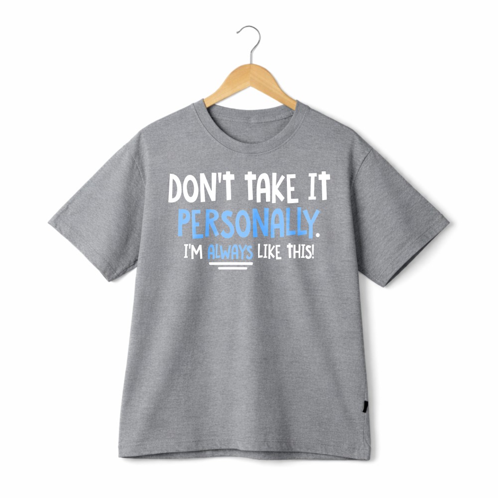 Don’t Take It Personally Sarcastic Quote Graphic T-Shirt Casual Humor Daily Wear