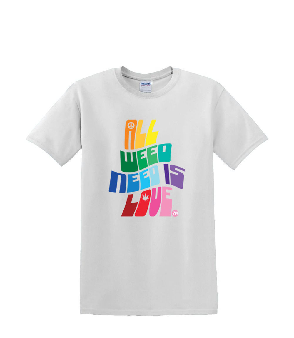 t-Shirt S to 2xl 3xl – ALL WEED NEED is love pot 420 fun Humor Adult