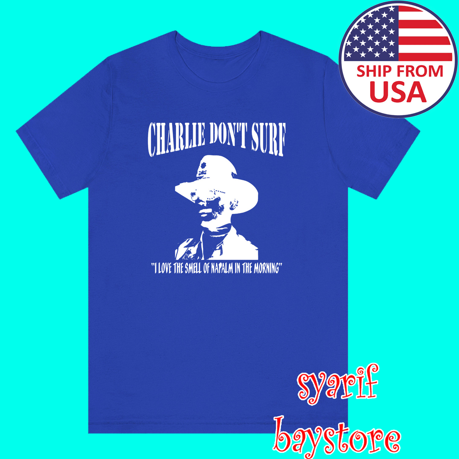Apocalypse Now Charlie Don’t Surf Movie Men’s Royal Blue Size S to 5XL