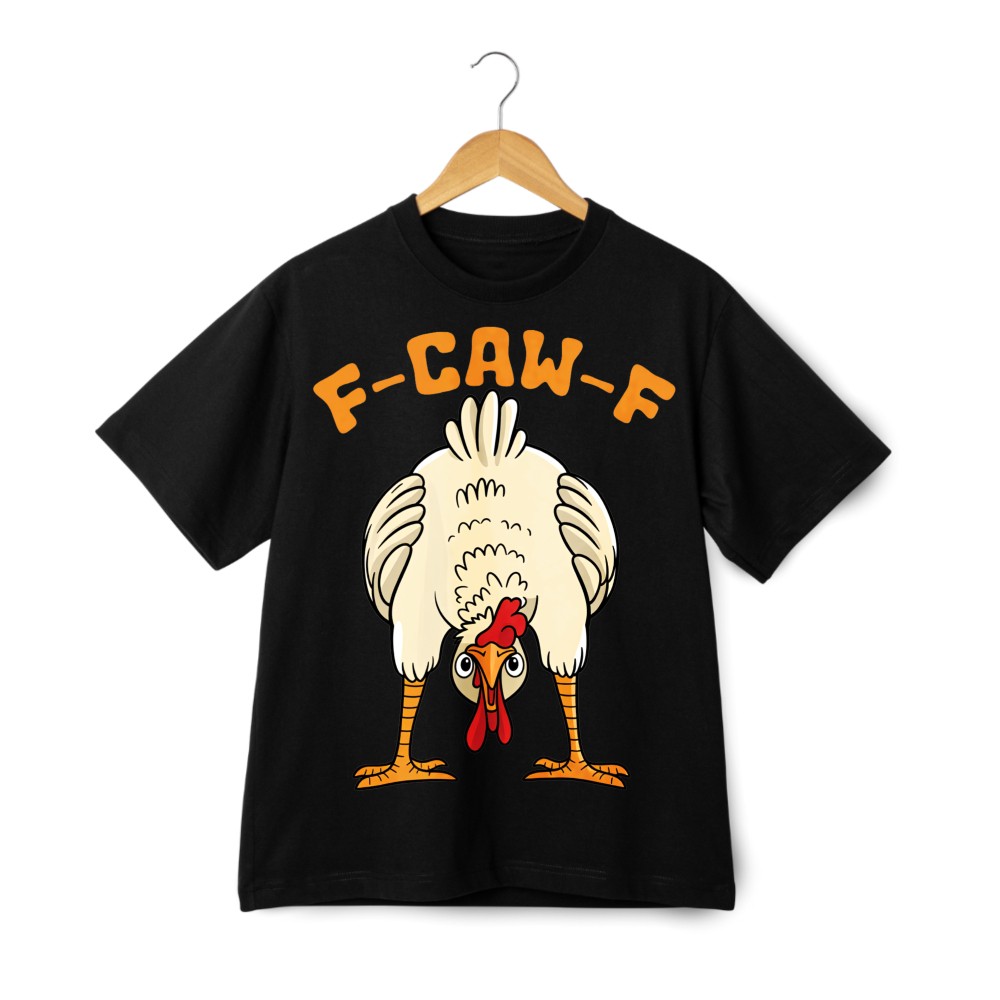Unisex Tshirt F-Caw-F Funny Chicken Graphic Black White Soft Casual Style
