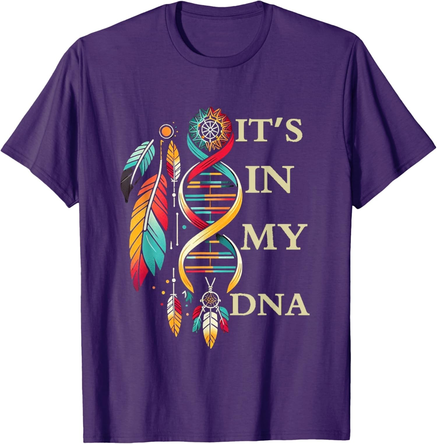 Its In My Dna Indigenous Native American Indian Day Unisex T-Shirt