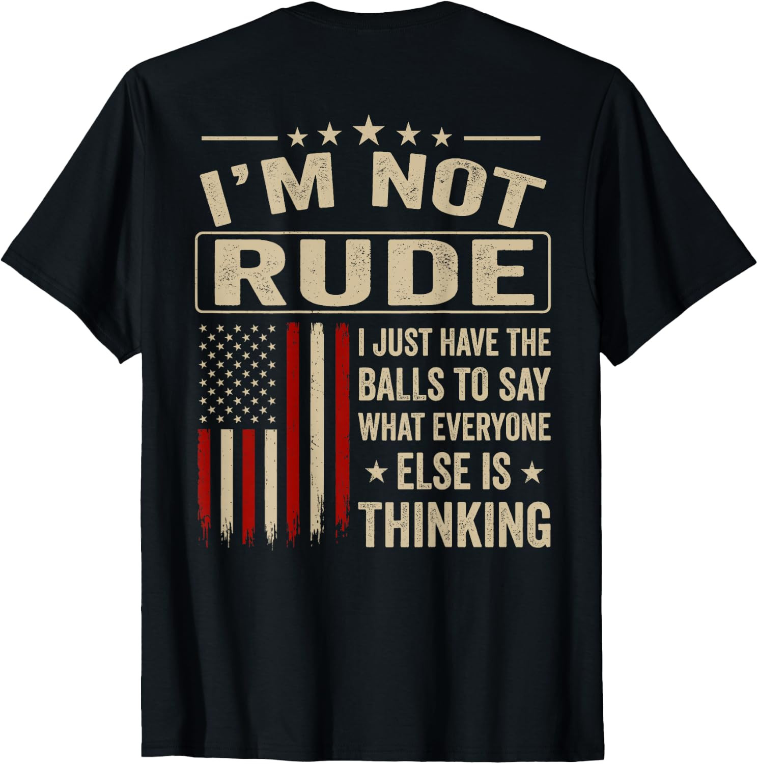(On Back) I’m Not Rude I Just Have The Balls to Say What T-Shirt