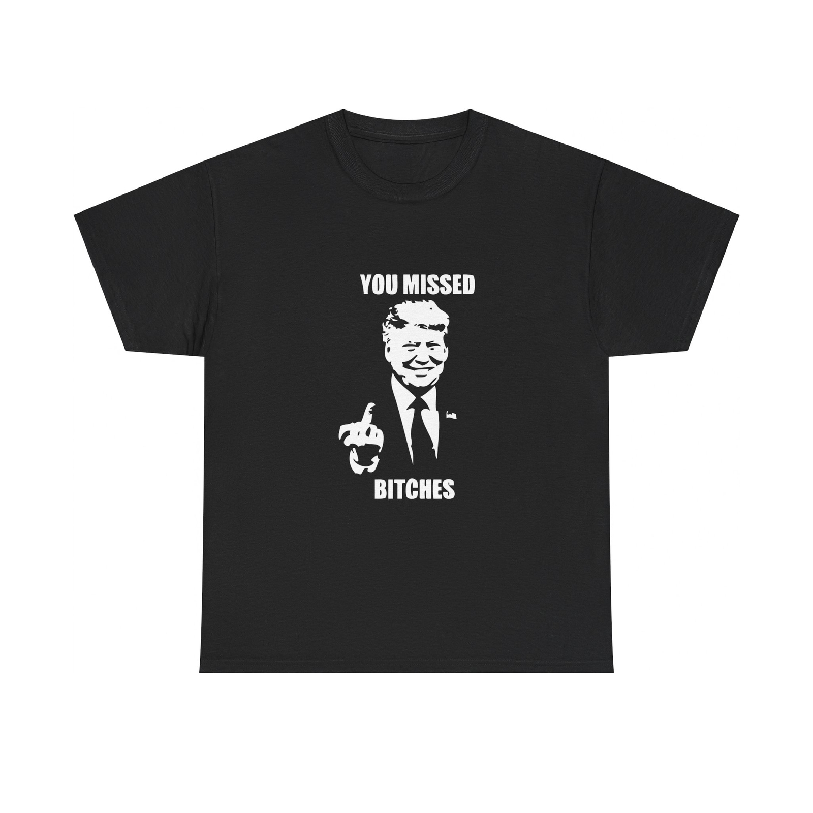 You Missed B!thches Trump 2024 Shirt T-shirt Shooting Rally Maga