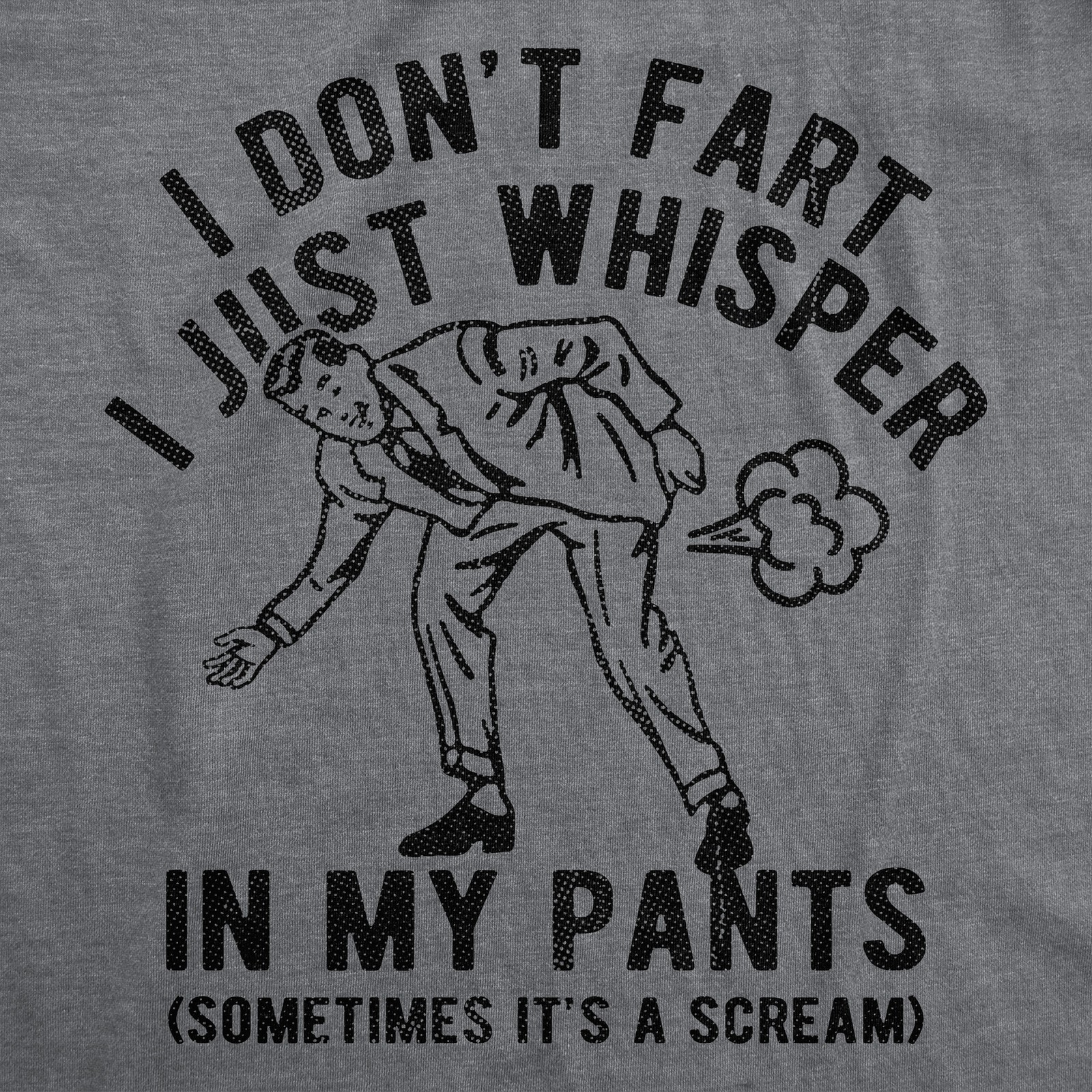 Mens Funny T Shirts I Dont Fart I Just Whisper In My Pants Sarcastic Farting