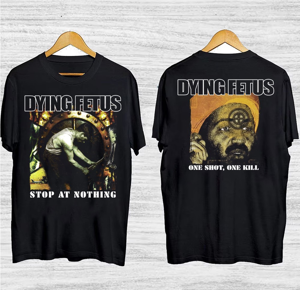 Dying Fetus Stop At Nothing One Shot 2sides S-235XL K7.35