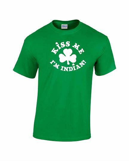 Kiss Me I’m INDIAN T-Shirt St. Patrick’s Day Beer Drinking Bar Size 100%Cotton