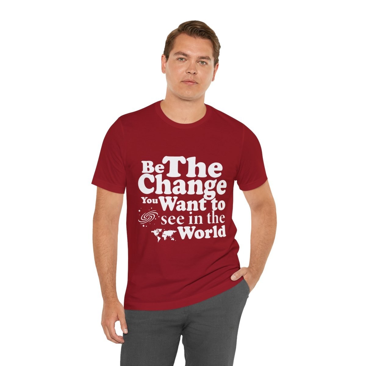 Be The Change You Want to See in the World Shirt Inspirational Quote T-Shirt