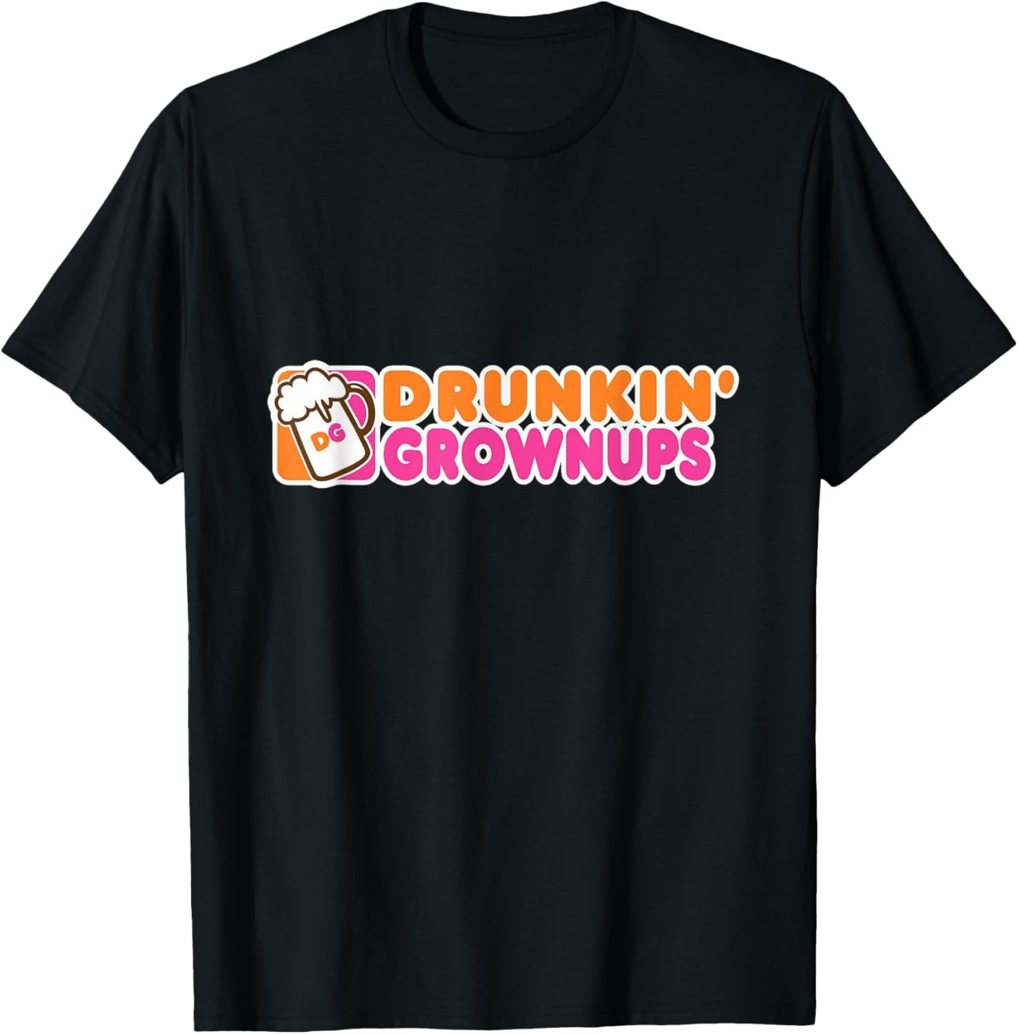 DRUNK HUMOR DRUNKIN GROWNUPS FUNNY T-Shirt