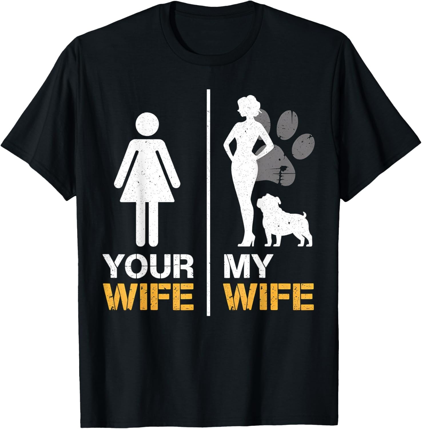Your Wife My Wife English Bulldog Pet Lover Funny Dog Mama Gift T-Shirt