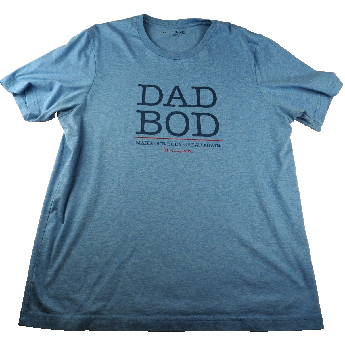 Travis Matthew DAD BOD MAKE OUR BODY GREAT AGAIN Blue Short Sleeve T Shirt Sz L