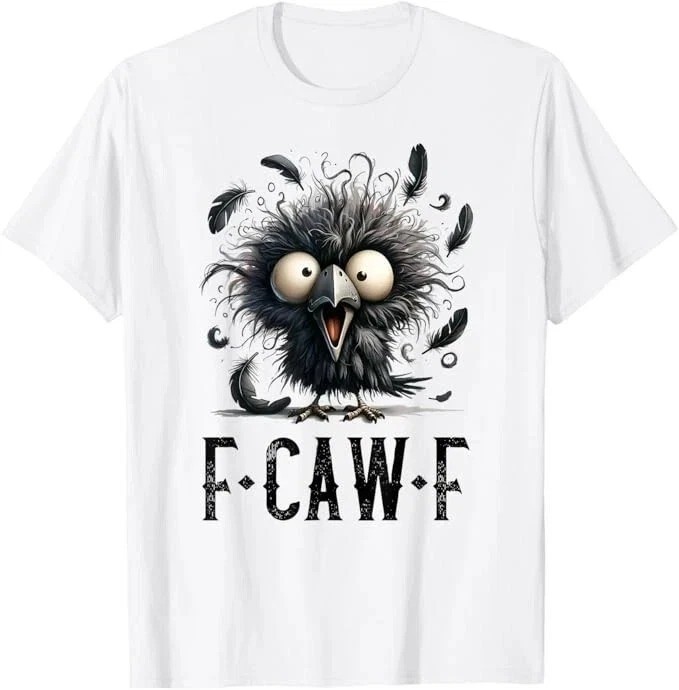 F-Caw-F Black Crow Black Bird Funny Crow F-Caw-F White T-Shirt S-5XL Q8478