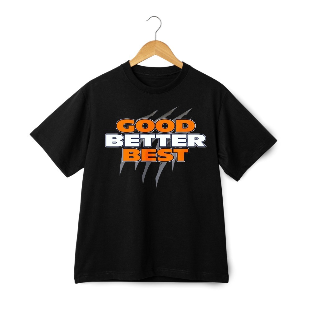 Good Better Best Quote Graphic T Shirt Motivational Saying Tee Streetwear Tee
