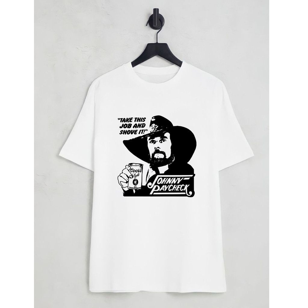Johnny Paycheck Take This Job and Shove It T-Shirt Unisex Graphic Tee Sizes S–5X