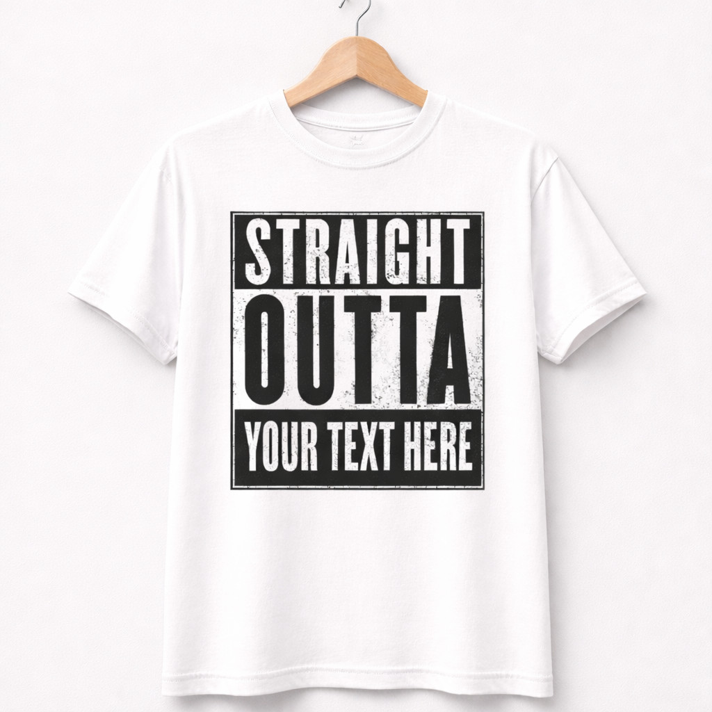Straight Outta Custom T-Shirt – Personalized Text – Funny Graphic Tee – Unisex