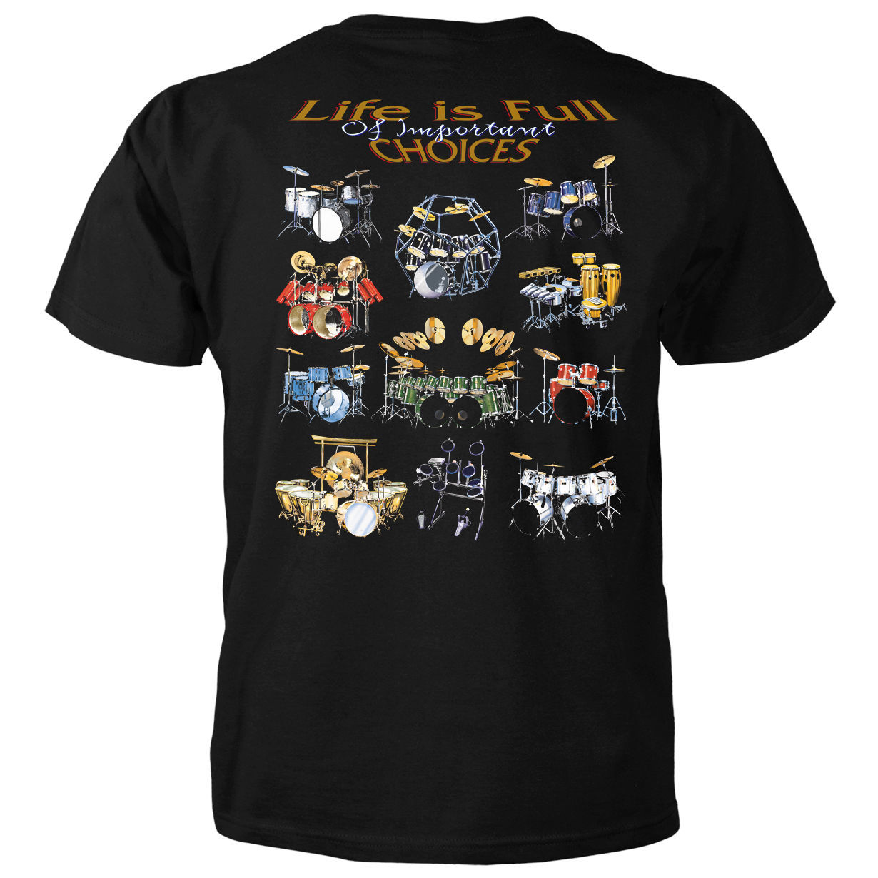 Life Is Full Of Important Choices Drums T-Shirt -Pop Rock Blues Classical Music