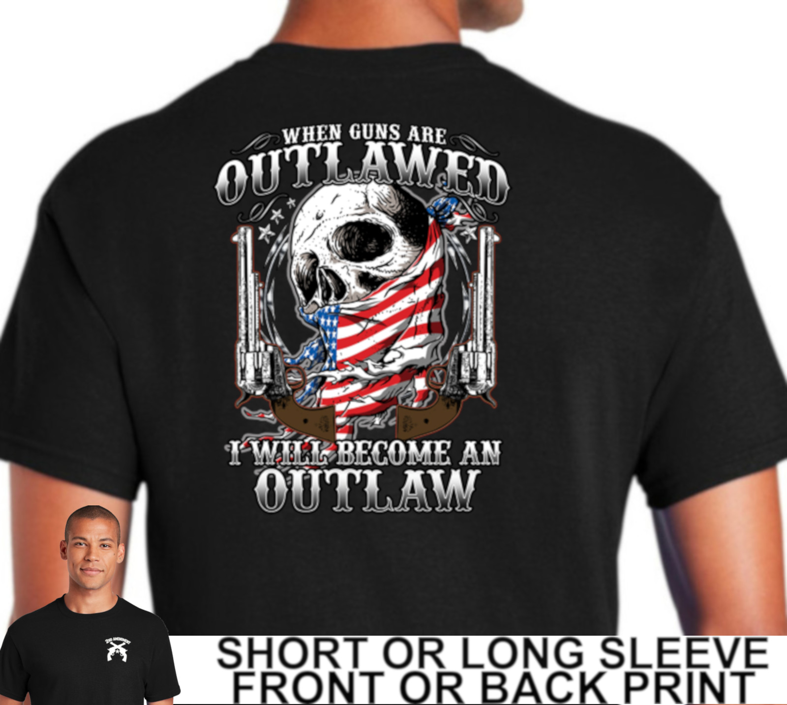 2nd Amendment When Guns Are Outlawed I Will Become An Outlaw Skull Men’s T Shirt