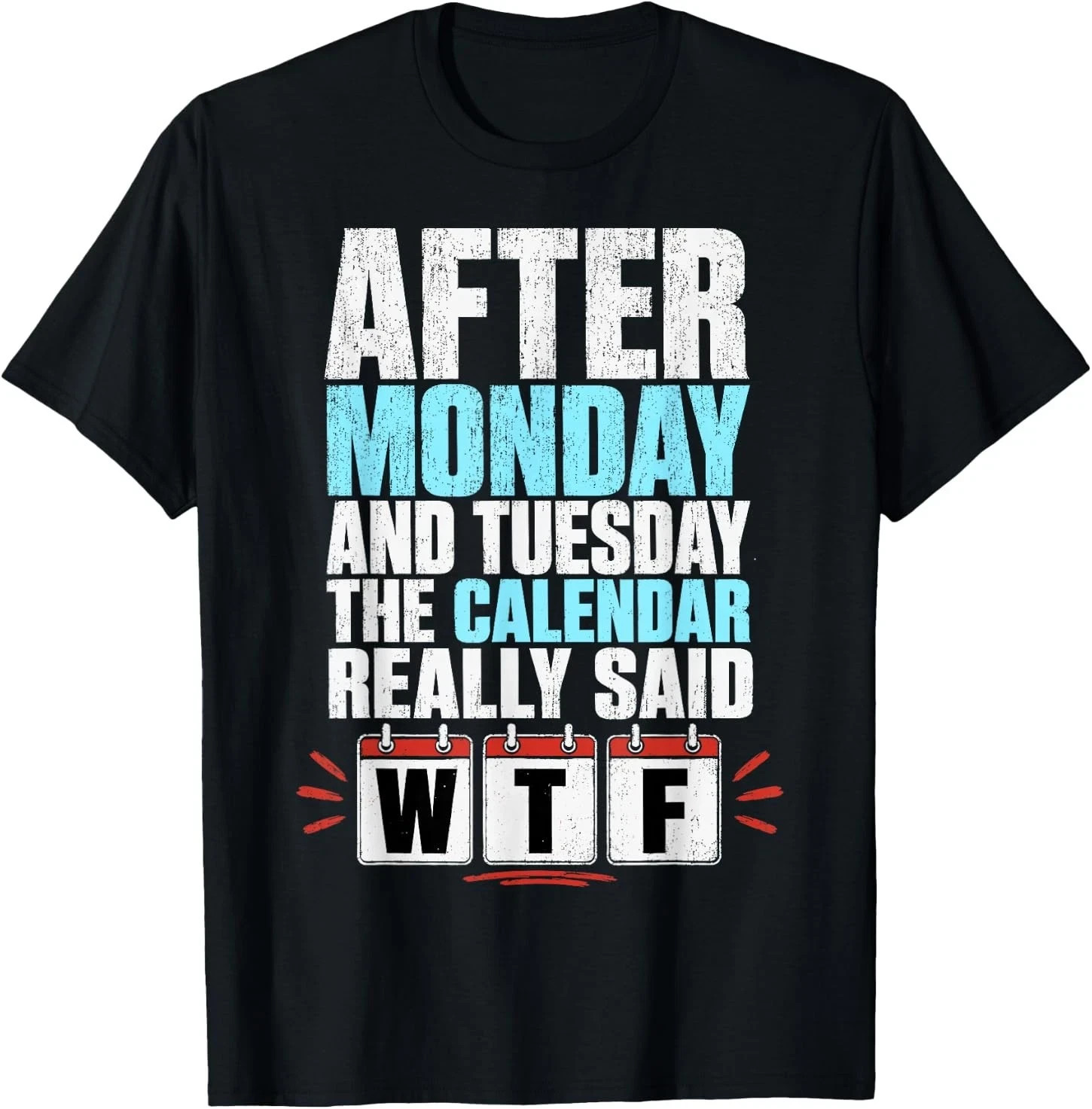 HOT! T-shirt printed with a funny : “After Monday and Tuesday…”, size S-5XL
