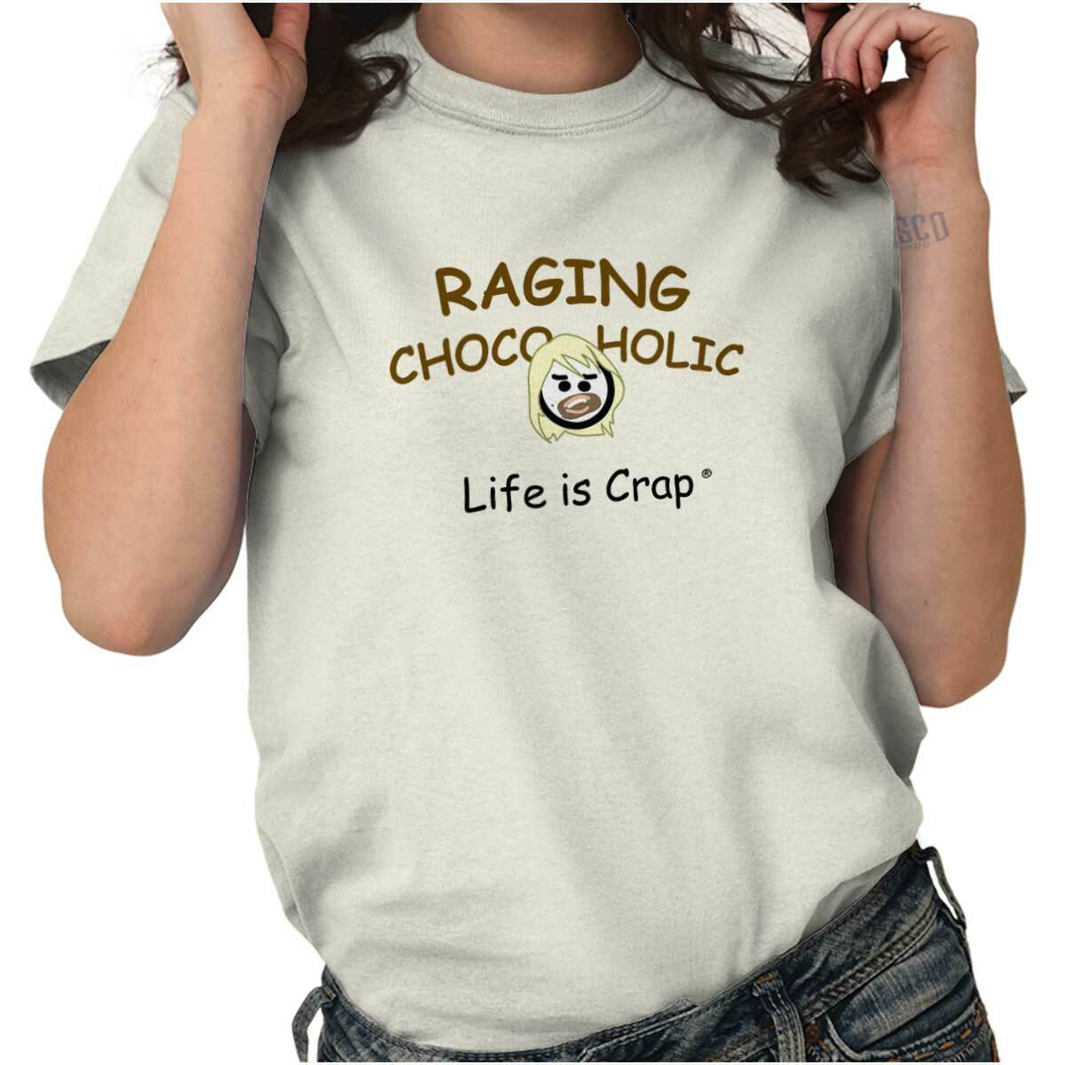 Life is Crap Chocoholic Funny Novelty Gift Womens Graphic Crewneck T Shirt Tee