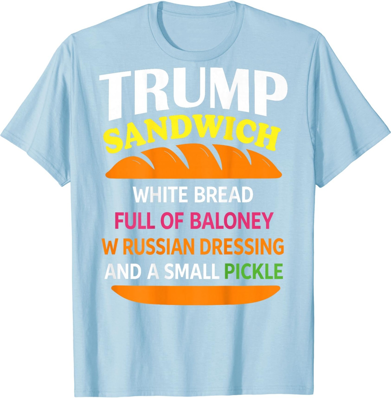 Trump Sandwich White Bread Funny (ON Back) T-Shirt
