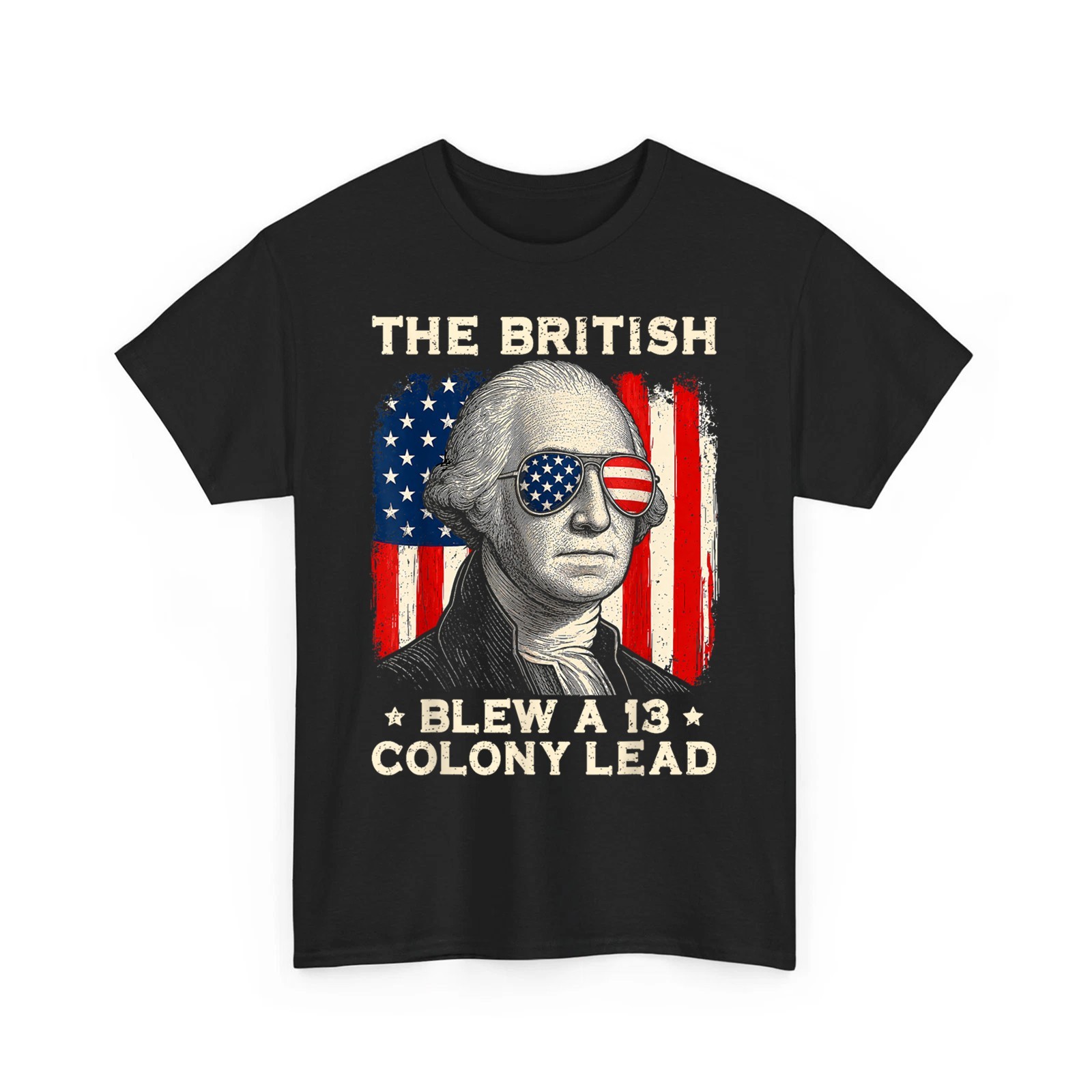 The British Blew 13 Colony Lead Funny Washington 4th of July Unisex T-Shirt