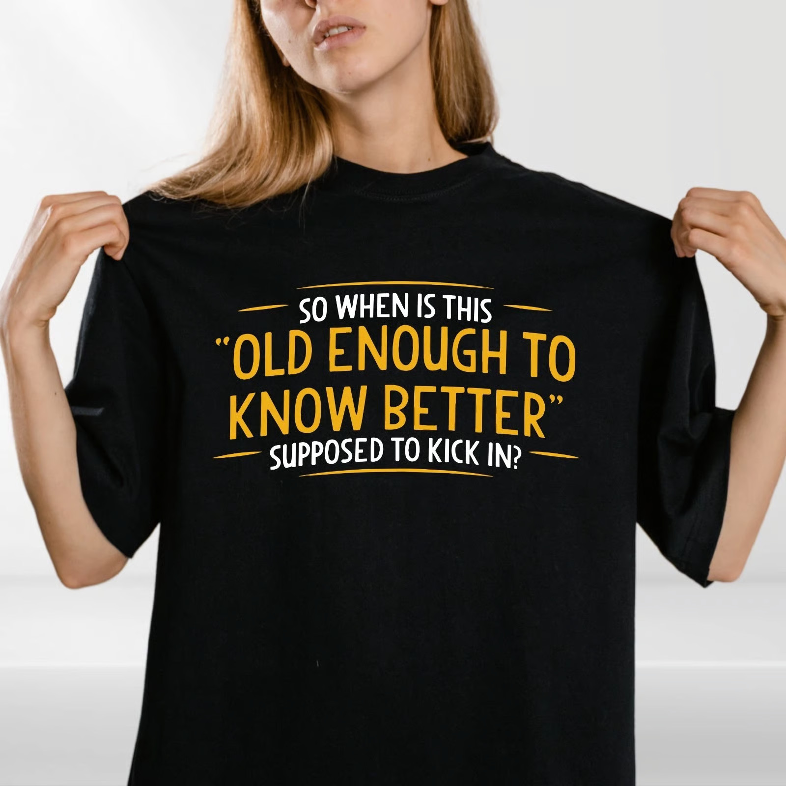Funny Quote T-Shirt | Old Enough To Know Better Graphic Tee | Humour Gift Top