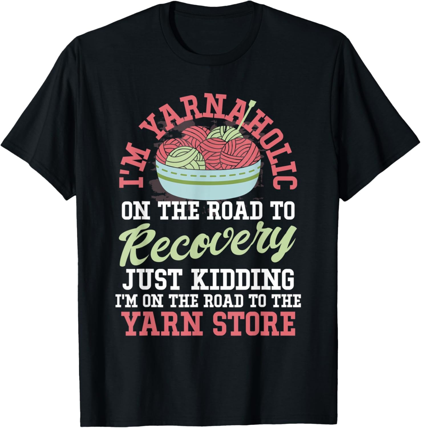 Funny Knitting Meme Cute Sarcastic Quotes Crochet Pun T-Shirt