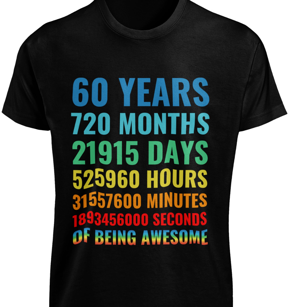 70th 60th 50th 40th 30th 21st Birthday T-SHIRTS Years Months Days Awesome TEE
