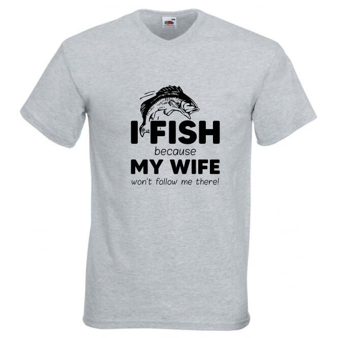 Fishing My Wife Wont Follow Humour Novelty T Shirt Various Colours And Sizes