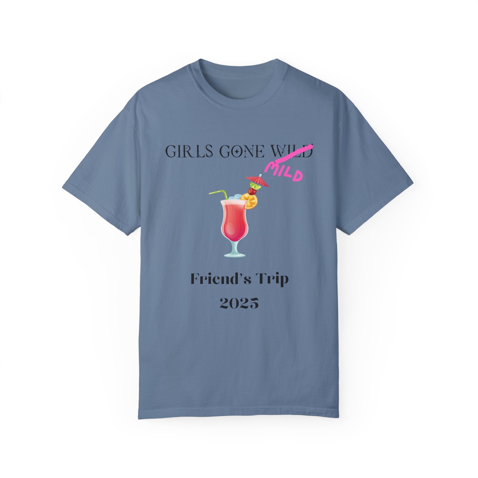 Friends Trip 2025 Garment-Dyed T-Shirt, Girls Gone Mild, Vacation Apparel