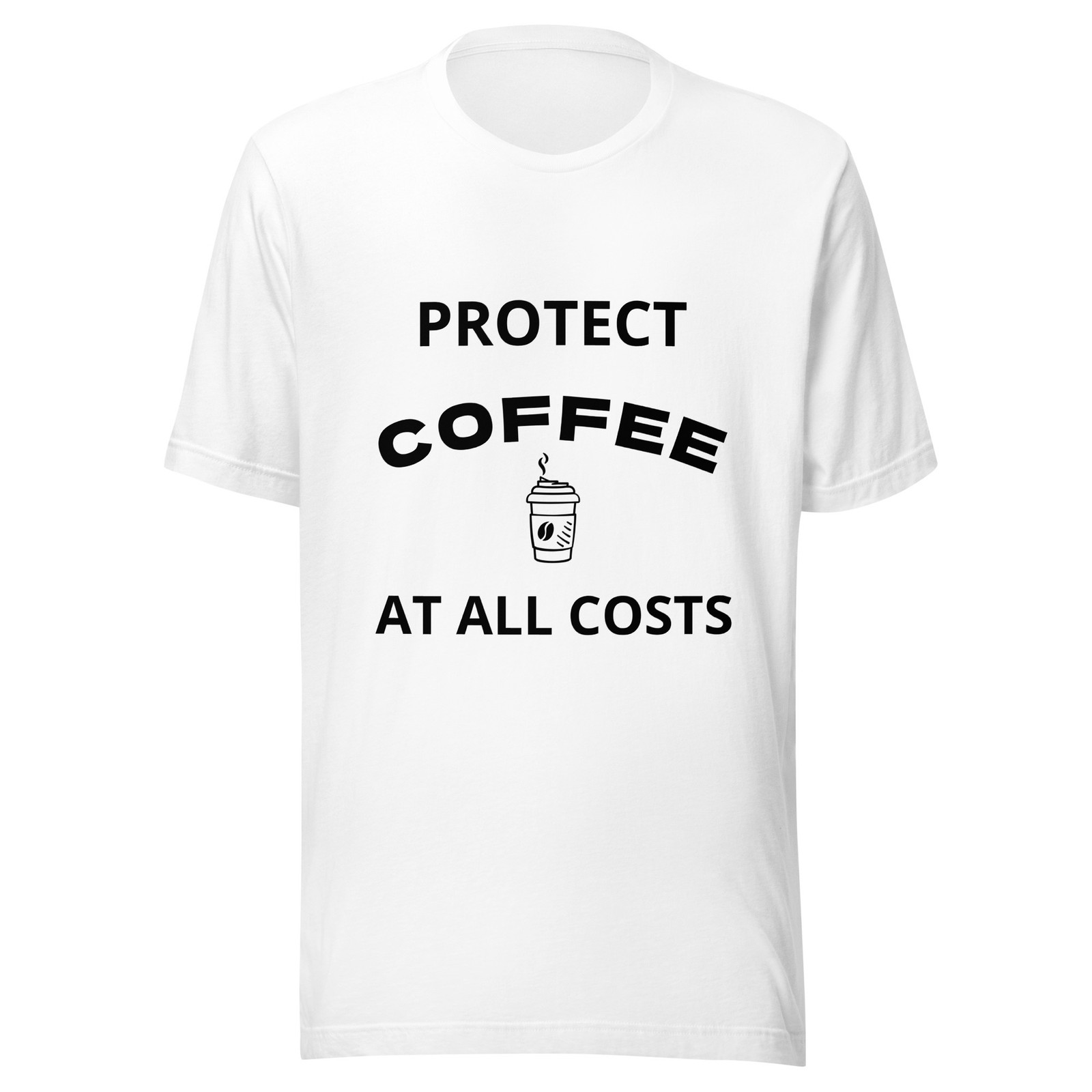 Protect Coffee at All Costs Phrase Unisex T Shirt – Sizes XS, S, M, L, XL, 2 XL