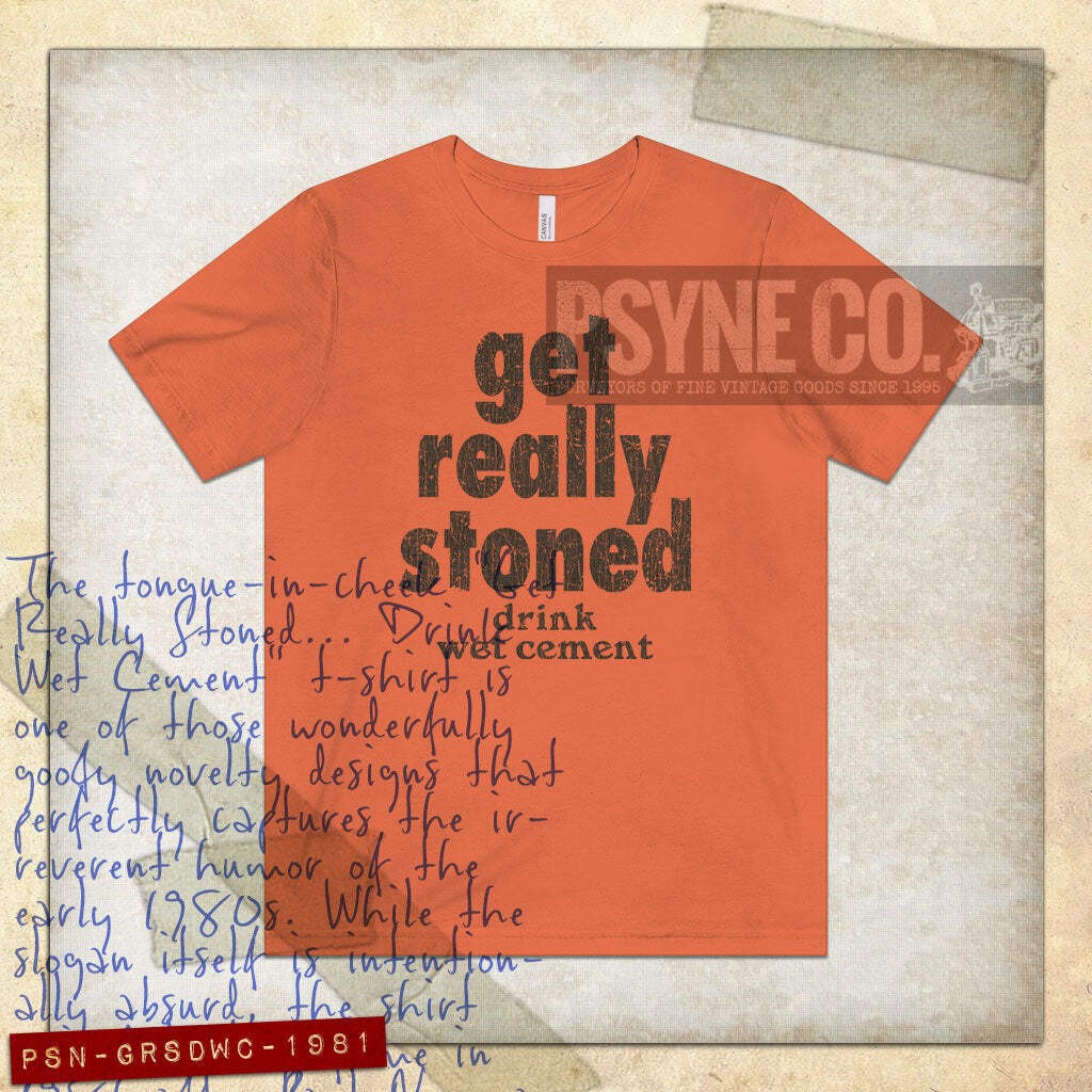 Get Really Stoned… Drink Wet Cement 1981 Vintage Men’s T-Shirt