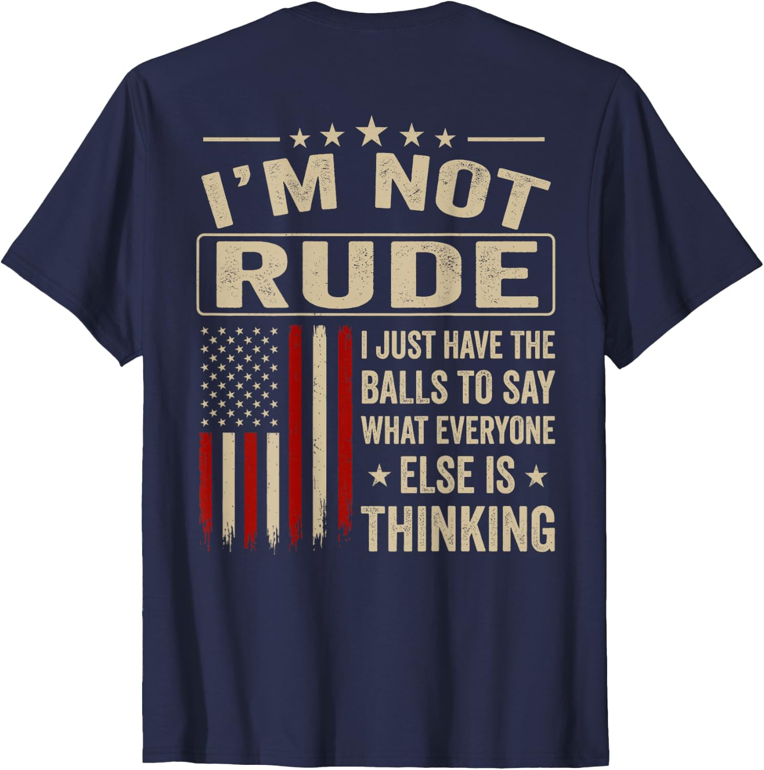 (On Back) I’m Not Rude I Just Have The Balls to Say What T-Shirt
