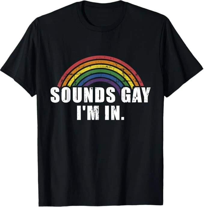 Funny sounds gay I’m in with rainbow flag for pride month T-Shirt