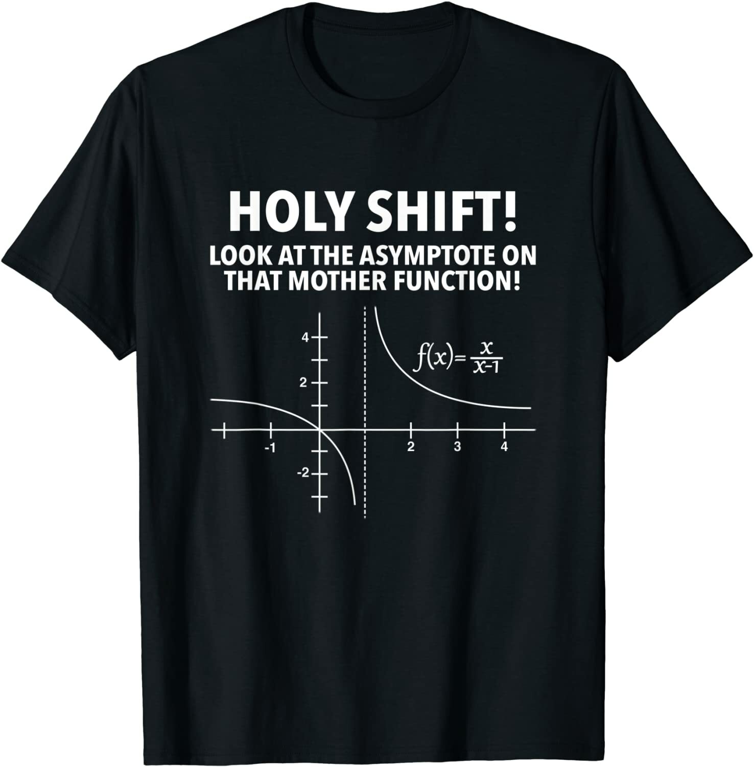NEW LIMITED Holy Shift Look At Asymptote On That Mother Function T-Shirt
