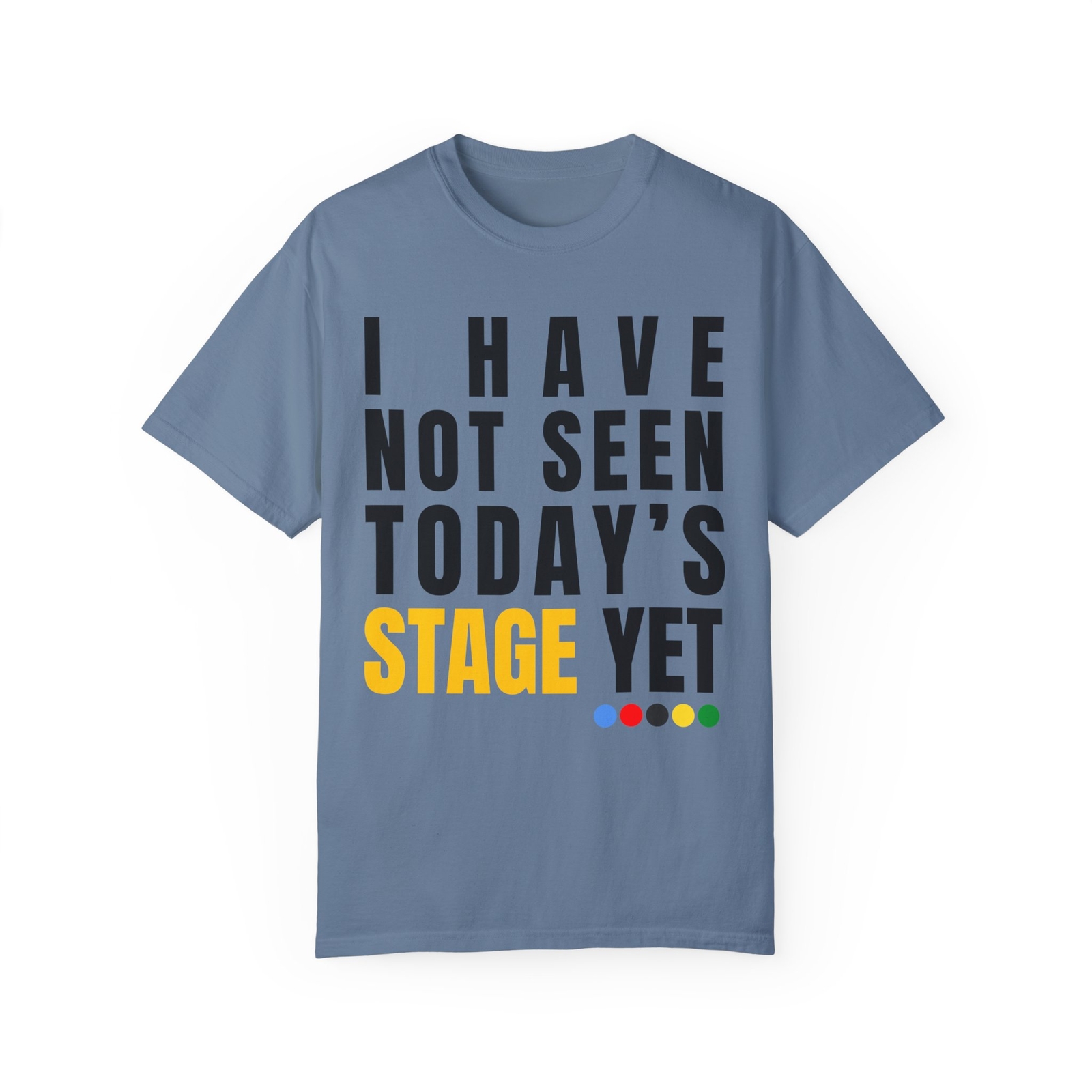 Tour De France shirt + I Have Not Seen Today’s STAGE T-shirt Cycling Cyclist Tee