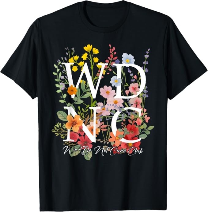 Retro Floral WDNC We Do Not Care Club – WDNC T-Shirt