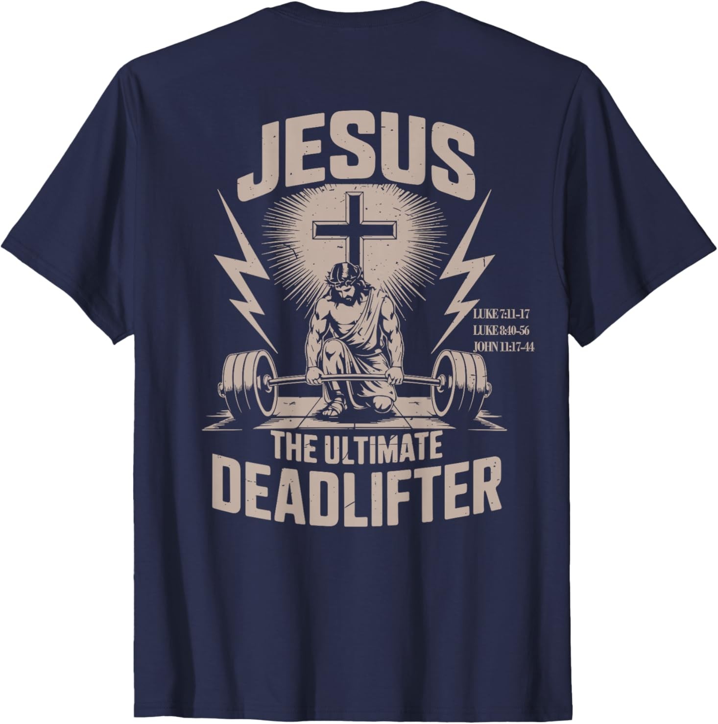 Jesus The Ultimate Deadlifter Funny Christian Gym Workout T-Shirt On Back