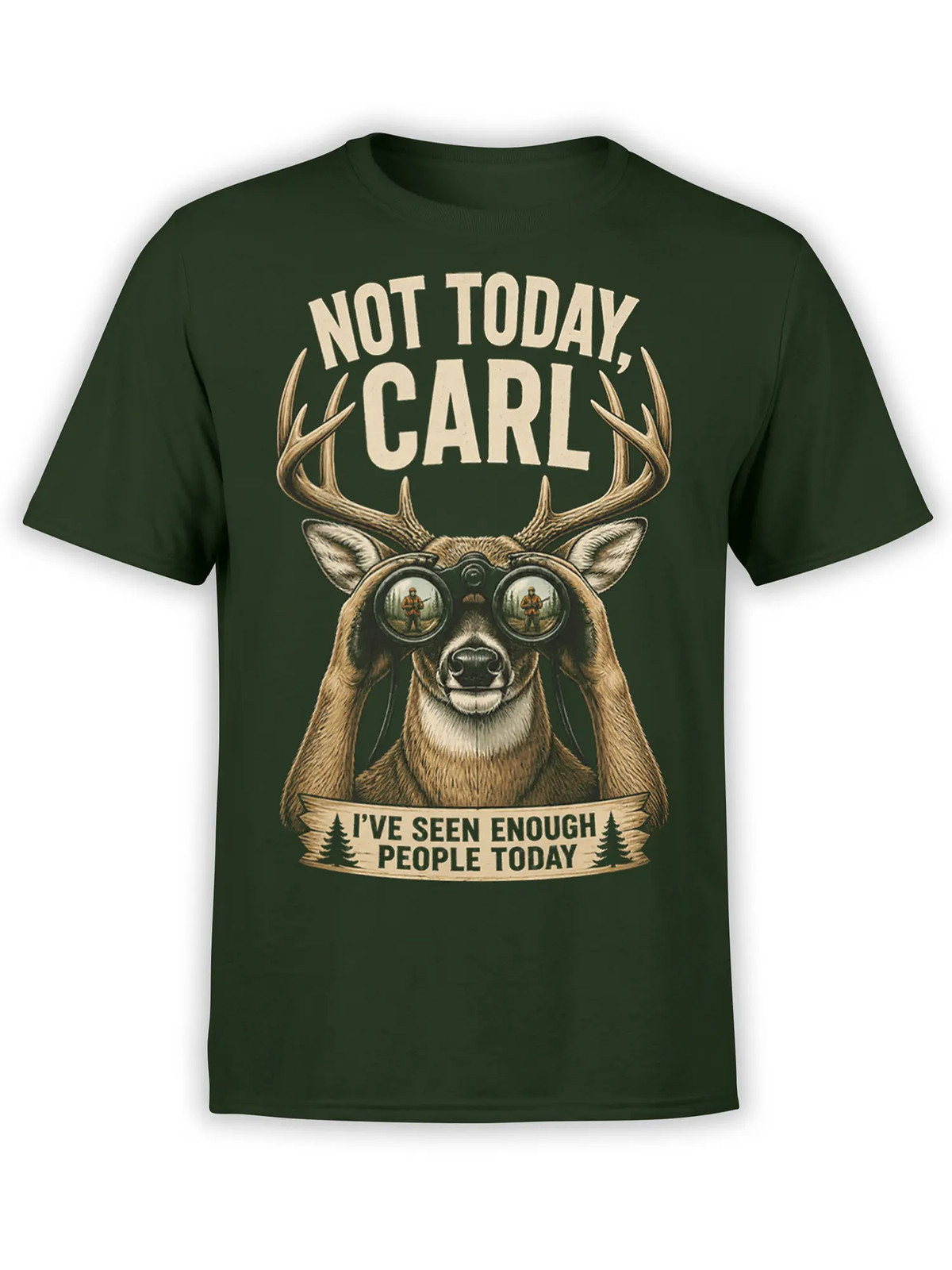 Not Today Carl Deer T-Shirt | Unisex