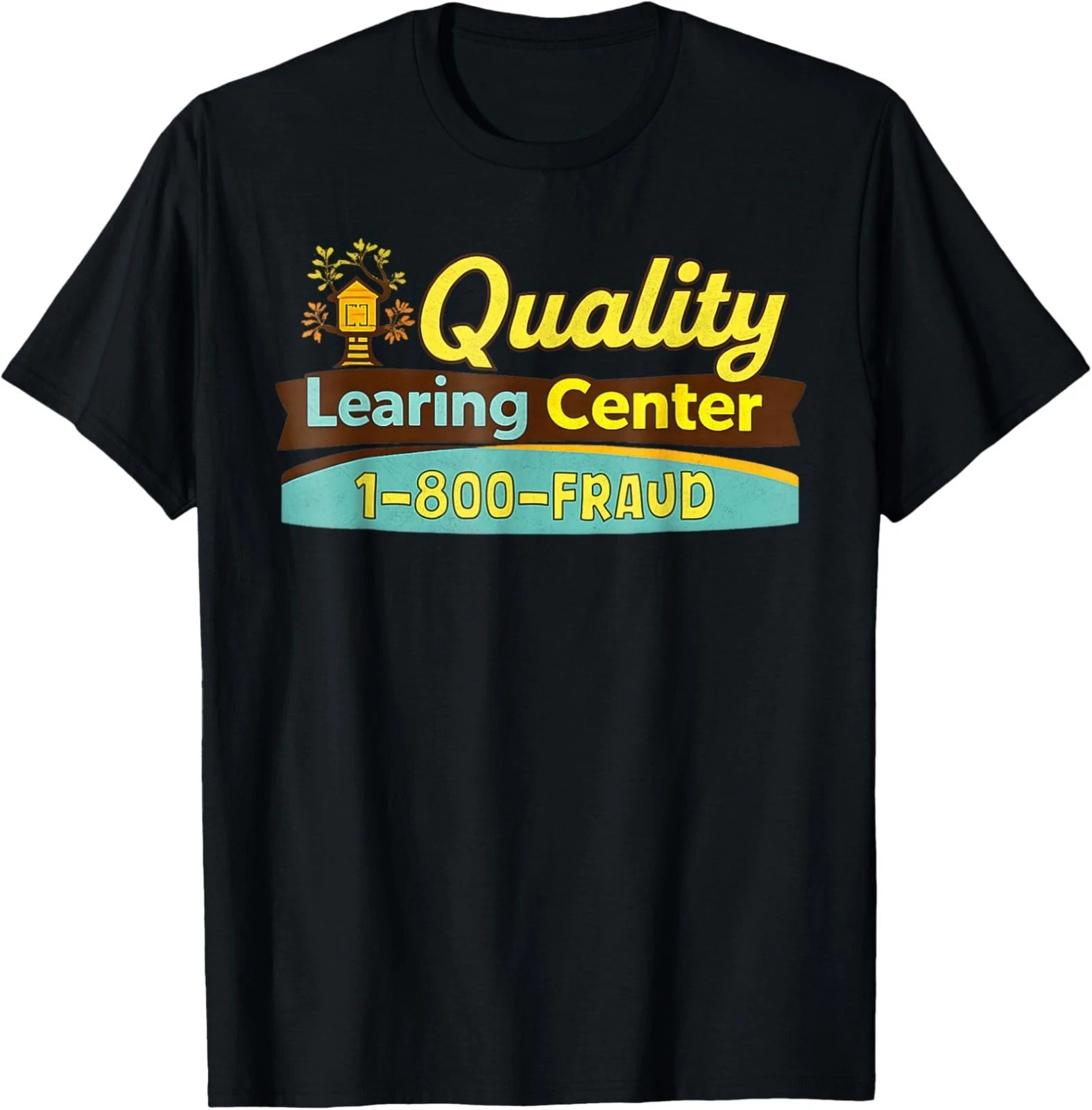Funny Quality Learning Center 1-800-FRAUD Graphic Unisex T-Shirt